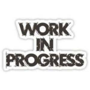 Work in progress